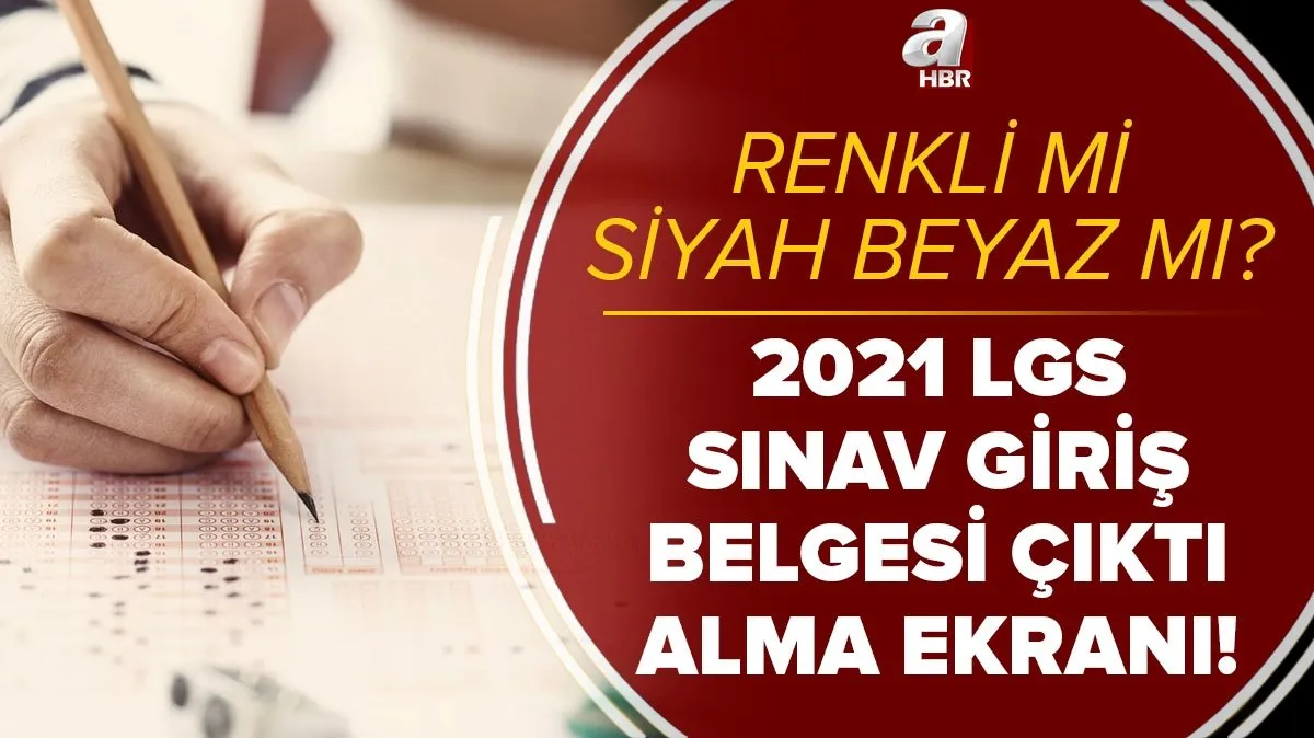 e okul lgs sinav giris belgesi cikti alma 2021 meb lgs sinav giris belgesi renkli mi siyah beyaz mi olacak