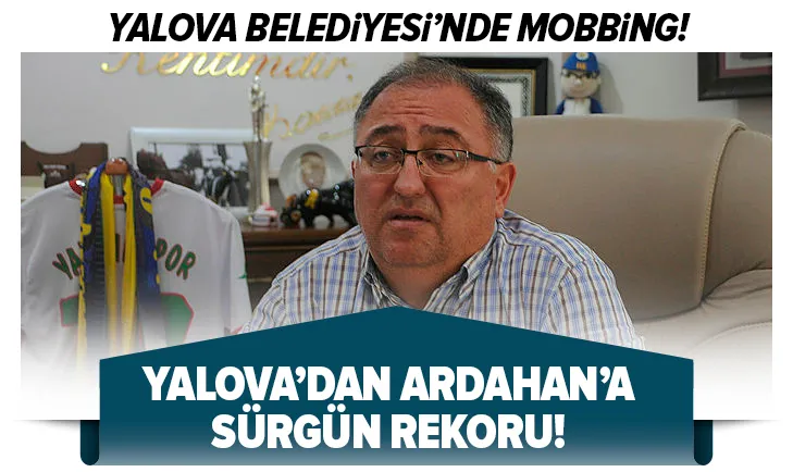 Yalova'dan Ardahan'a sürgün rekoru!