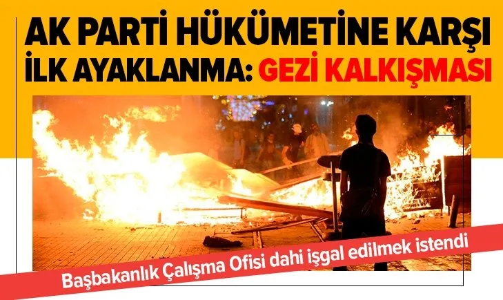 AK Parti hükümetine karşı ilk sokak eylemi: Gezi kalkışması