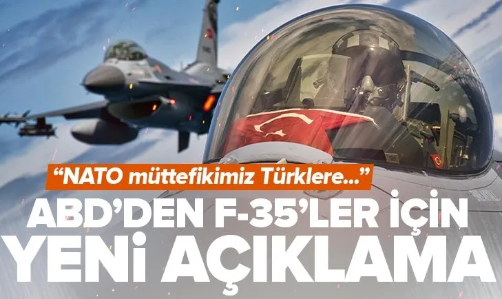 ABD’den Türkiye’ye F-35 satışına ilişkin yeni açıklama