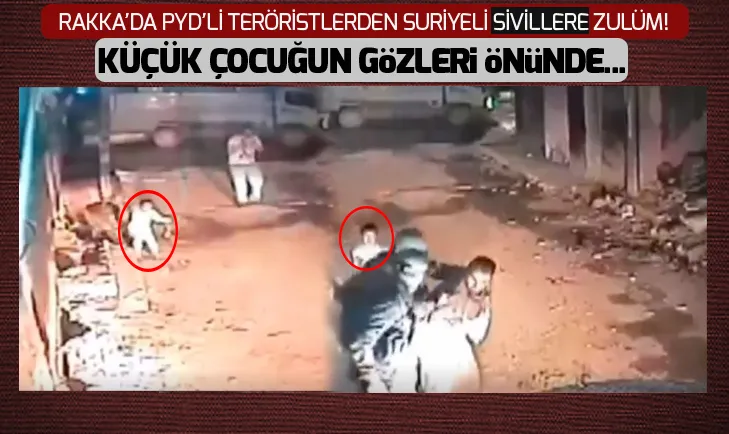 Rakka’da Suriyeli sivillere PYD zulmü!