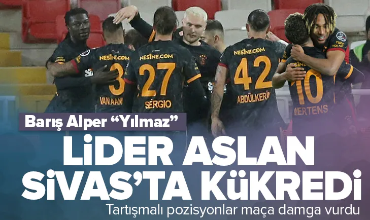 Lider Aslan Sivas’ta kükredi