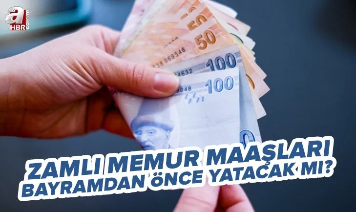 Memur maaşı bayramdan önce yatacak mı? 2022 Temmuz zamlı memur maaşları ne zaman, ayın kaçında yatacak?