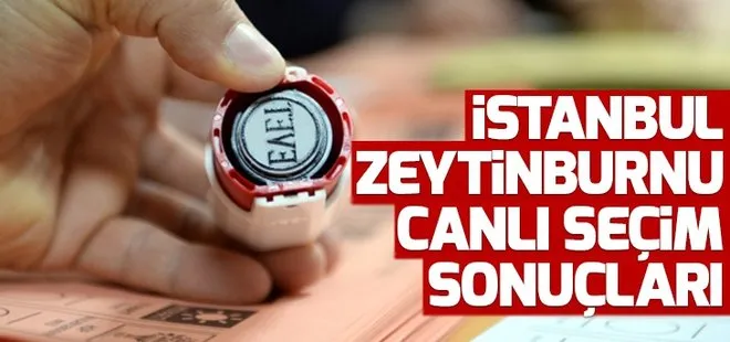 23 Haziran Zeytinburnu seçim sonuçları! 2019 İstanbul seçim sonuçları Zeytinburnu oy oranları!