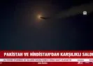Pakistan’dan Hindistan’a misilleme!