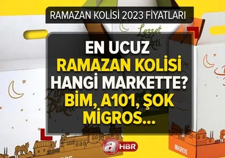 EN UCUZ Ramazan kolisi hangi markette, fiyatı ne kadar? ŞOK, BİM,A101, MİGROS, METRO market Ramazan kolisi fiyatları 2023! 