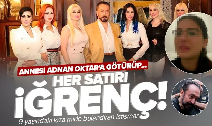 İğrenç istismar! Öz kızını Adnan Oktar’a götürüp...