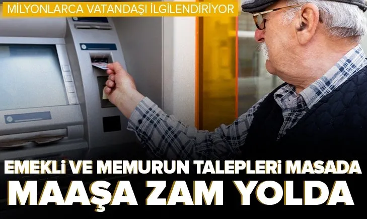 Emekli ve memurun 91 talebi masada! Maaşa zam, aile yardımı ve ek ödeme...