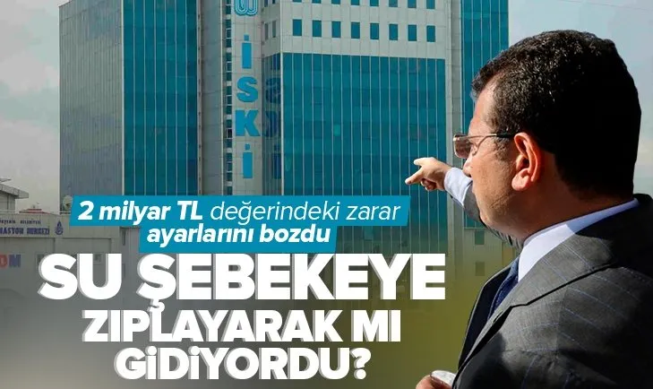 2 milyar TL değerindeki zarar İSKİ’nin ayarını bozdu!