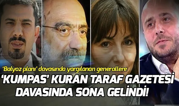 Balyoz Planı davasında yargılanan generallere kumpas kuran Taraf gazetesi davasında sona geliniyor