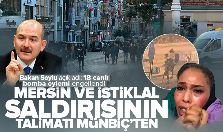 Bakan Soylu açıkladı: İstiklal saldırısı Münbiçten oldu