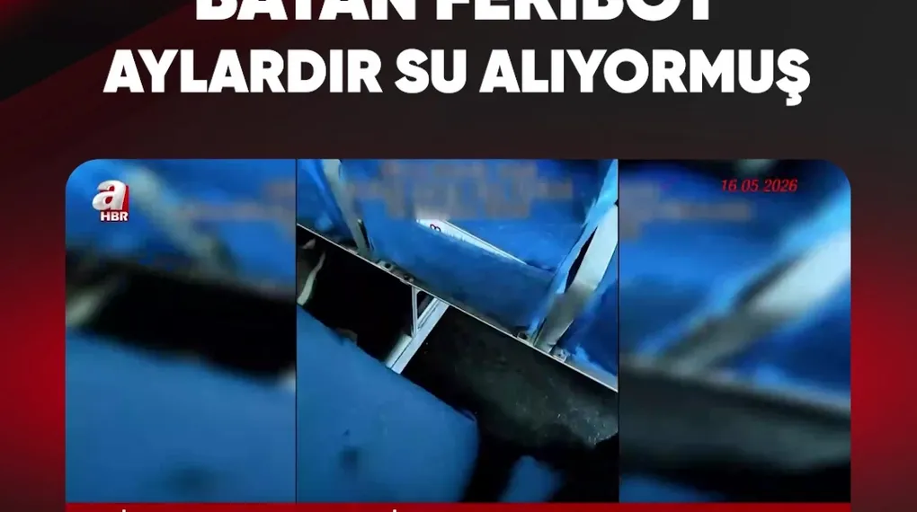 BATAN FERİBOT AYLARDIR SU ALIYORMUŞ