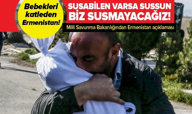 Milli Savunma Bakanlığı: Bu manzara karşısında susmaya gücü yeten varsa sussun, biz susmayacağız
