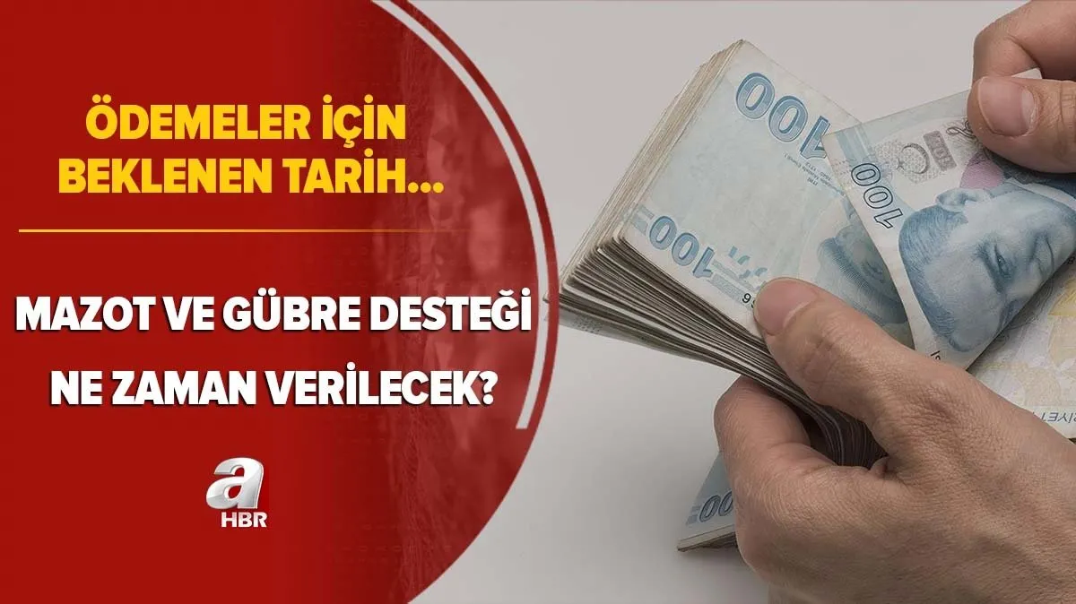 Odemeler Icin Tarih Mazot Gubre Destegi Ne Zaman Yatacak 2021 Merakla Bekleniyordu