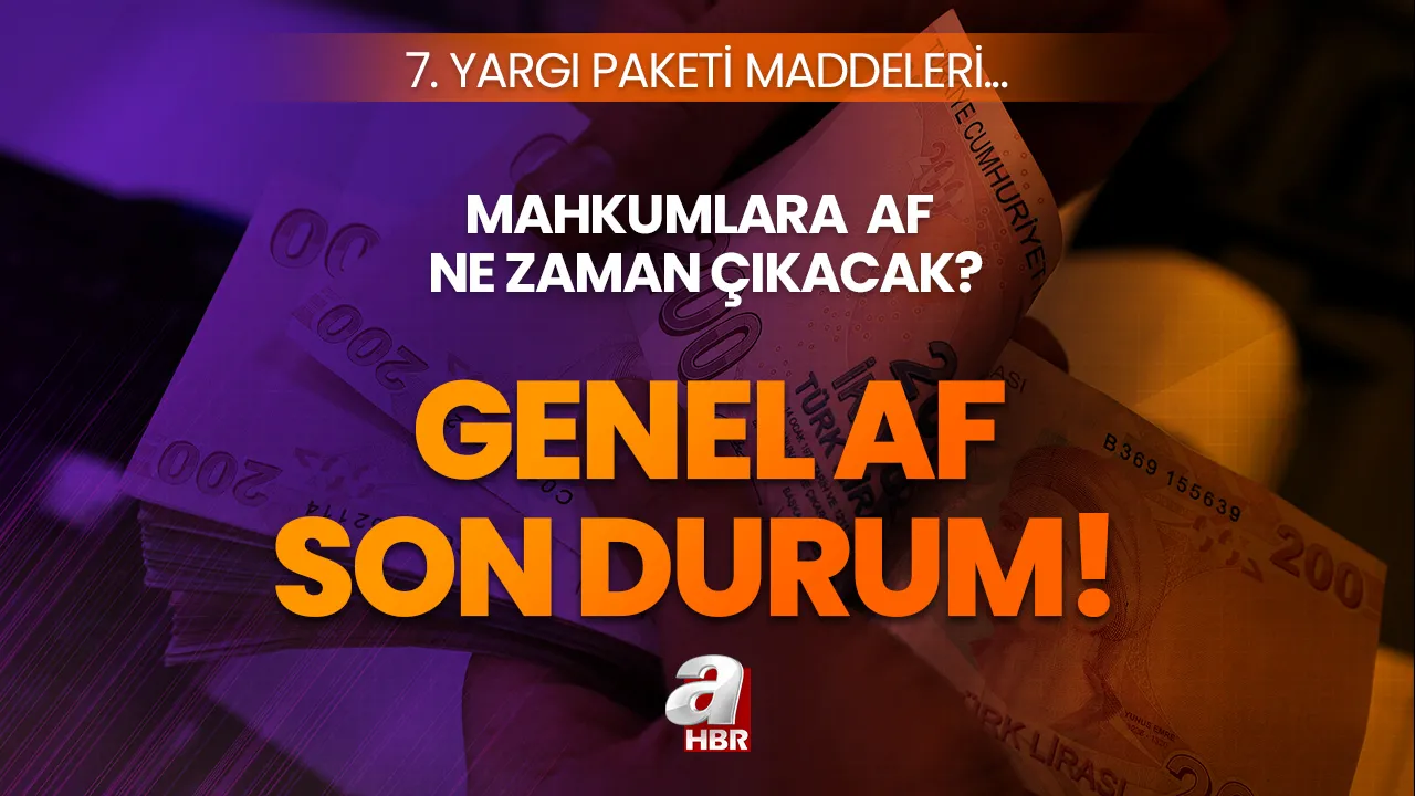 GENEL AF NEDİR? Mahkumlara af çıktı mı, son durum ne? İnfaz iyileştirme, 7. yargı paketi içeriği 2023...