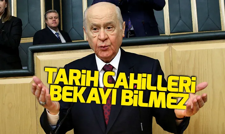 Devlet Bahçeli: Köksüzler bekayı tarif edemez