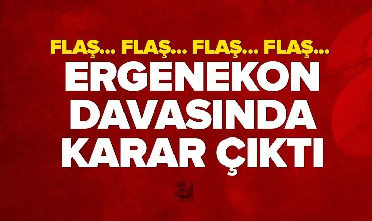 Son dakika: Ergenekon davasında karar