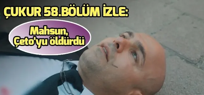 Çukur 58.son bölüm final sahnesi izle: Mahsun, Çeto’yu öldürdü! Çukur 59.yeni bölüm fragmanı ekranda mı?