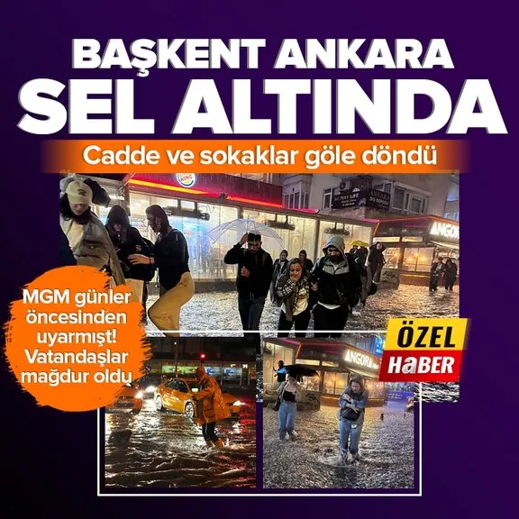 Başkent Ankara’yı sağanak vurdu! Cadde ve sokaklar göle döndü
