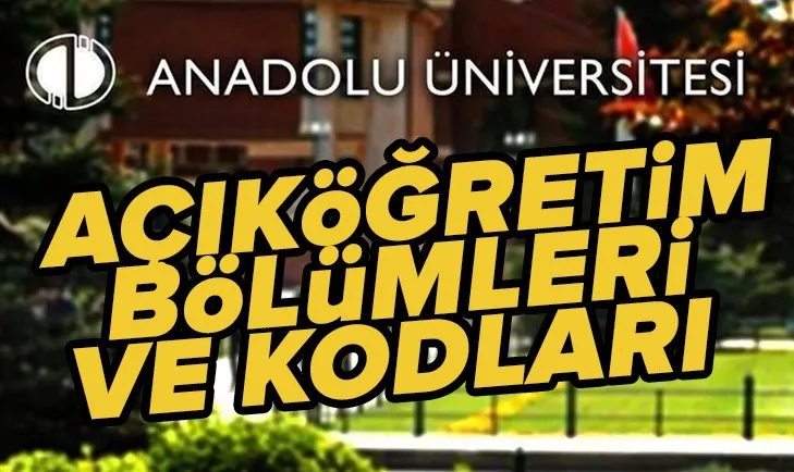 Open education university departments: 2-year and 4-year Anadolu University OEF open education departments codes 2022