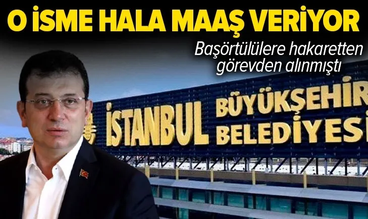 Yeşim Meltem Şişli İBB’den maaş alıyor! Başörtülü kadınlara hakaretten uzaklaştırılmıştı