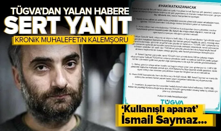 Kronik muhalefetin kalemşoru İsmail Saymaz TÜGVA yöneticilerini tek tek hedef gösterdi! Yalan habere TÜGVA’dan çok sert yanıt geldi