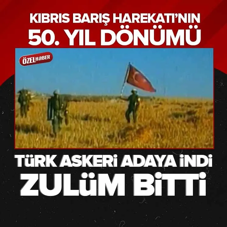 Türk askeri adaya indi, zulüm bitti!