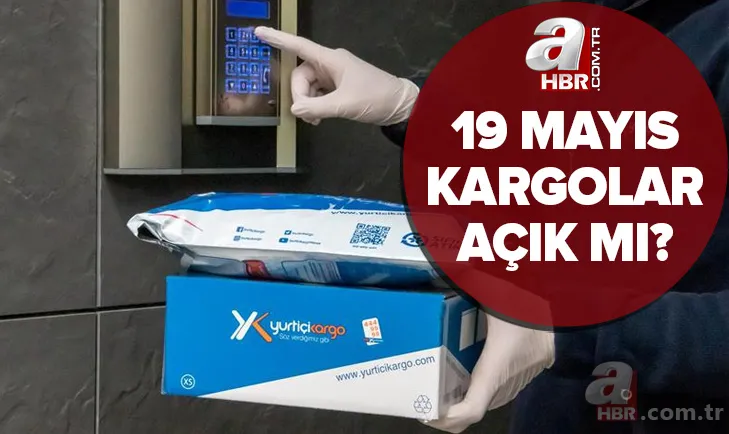 19 Mayıs kargolar açık mı? Perşembe günü Yurtiçi, MNG, Aras, PTT Kargo çalışıyor mu? Kargo şirketleri 19 Mayıs'ta kapalı mı? 1