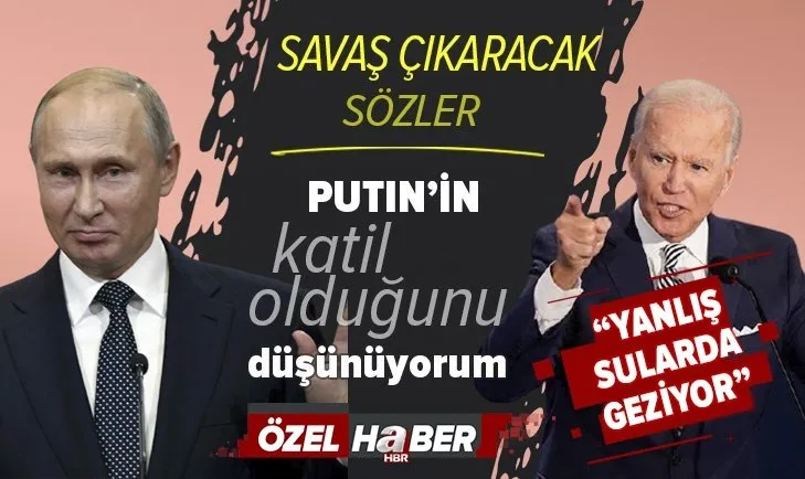 Son dakika: Biden'dan savaş çıkaracak sözler: Putin'in katil olduğunu düşünüyorum
