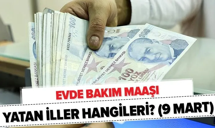 9 nisan evde bakim maasi yatti mi 2020 evde bakim maas yatan iller guncel liste yayinlandi