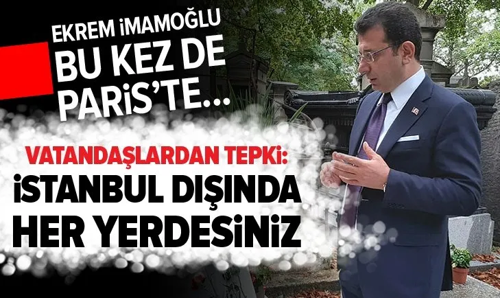 Ekrem İmamoğlu bu kez de Paris’te ortaya çıktı!