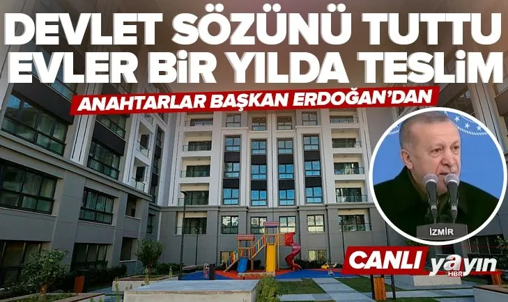 Son dakika: Devlet sözünü tuttu: İzmir’de evler bir yılda teslim! Başkan Erdoğan’dan Deprem Konutları Teslim Töreninde önemli açıklamalar