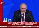 Putinden ABDnin Suriyeden çekilme kararıyla ilgili ilk açıklama