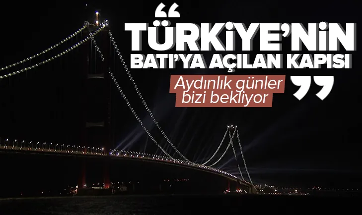 Türkiye’nin Batı’ya açılan kapısında muhteşem an