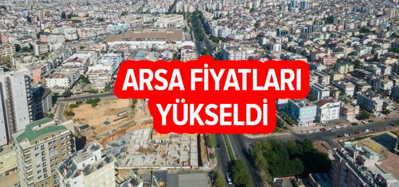 5 ilde arsa fiyatları yüzde 47 arttı! O illerde arsası olanlar zengin oldu