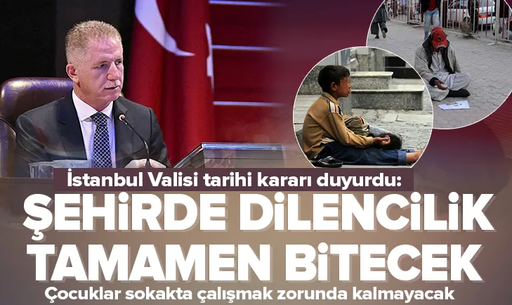 İstanbul Valisi: Şehirde dilencilik tamamen bitecek