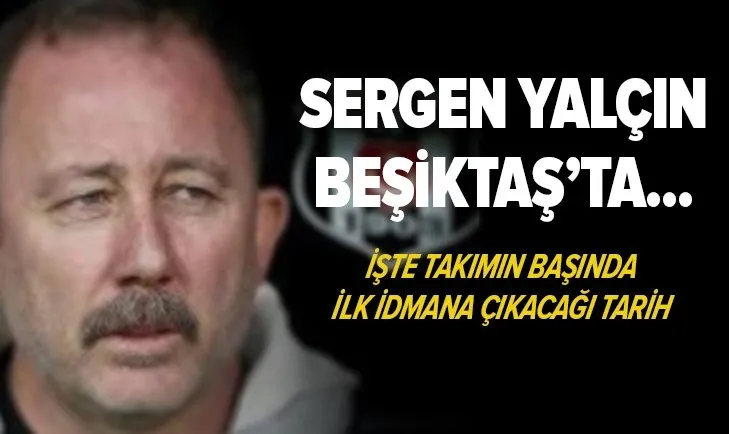 Son dakika: Sergen Yalçın Beşiktaş'ta! Takımın başında ilk antrenmanına çıkacağı tarih belli oldu