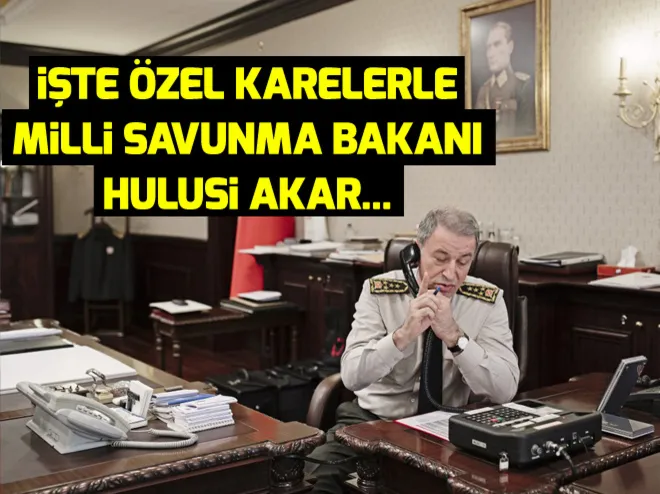 Özel karelerle Milli Savunma Bakanı Hulusi Akar