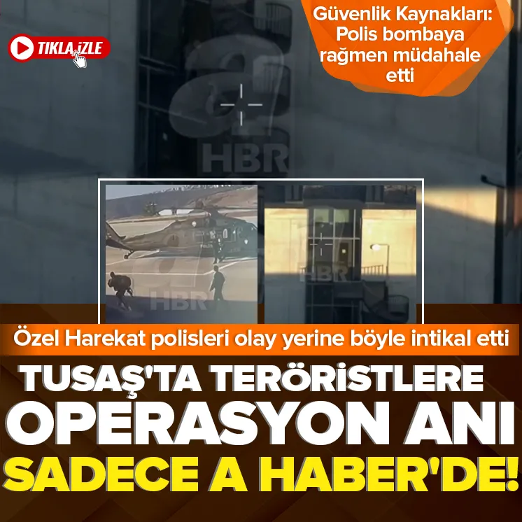 Özel Harekatın TUSAŞa hareket anı A Haberde
