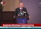 Erdoğandan Pakistanda önemli açıklamalar