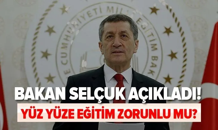 Resmi açıklama! Yüz yüze eğitim zorunlu mu? 2020-2021 okullara gitmek zorunlu mu? Ziya Selçuk son açıklamalar...