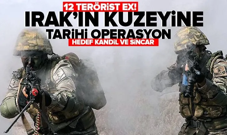 Irak’ın kuzeyine tarihi operasyon! Hedef Kandil ve Sincar