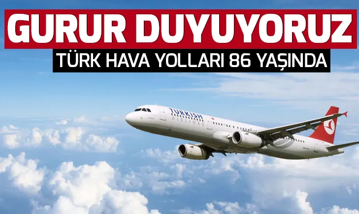 Türkiye’nin gurur markası Türk Hava Yolları 86 yaşında