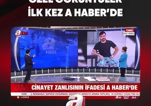 ÖZEL GÖRÜNTÜLER SADECE A HABER'DE