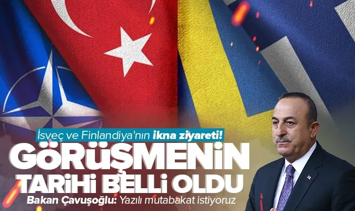 Son dakika: İsveç ve Finlandiya’nın ikna ziyareti! NATO üyeliği görüşmesinin tarihi belli oldu! Bakan Çavuşoğlu: Yazılı mutabakat istiyoruz