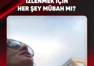 İZLENMEK İÇİN HER ŞEY MÜBAH MI?