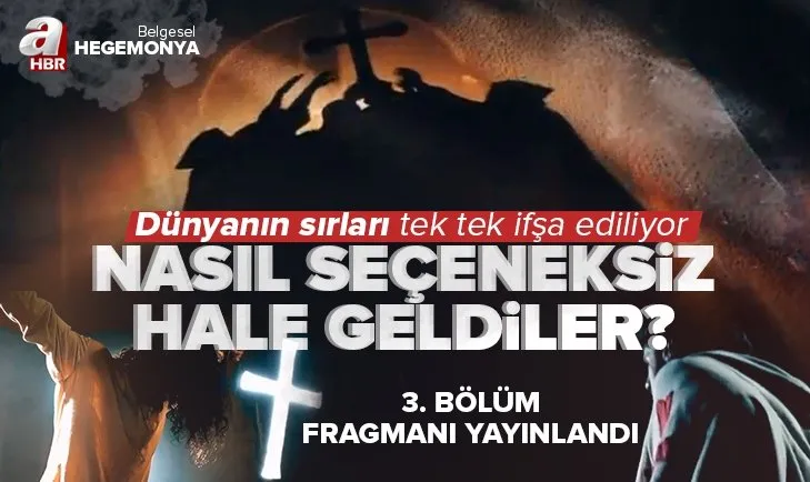 Hegemonya Belgeseli 2. bölümü ile milyonları A Haber ekranlarına kilitledi! İşte dünyanın bilinmeyen sırları