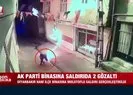 AK Parti binasına saldırıda flaş gelişme: 2 gözaltı