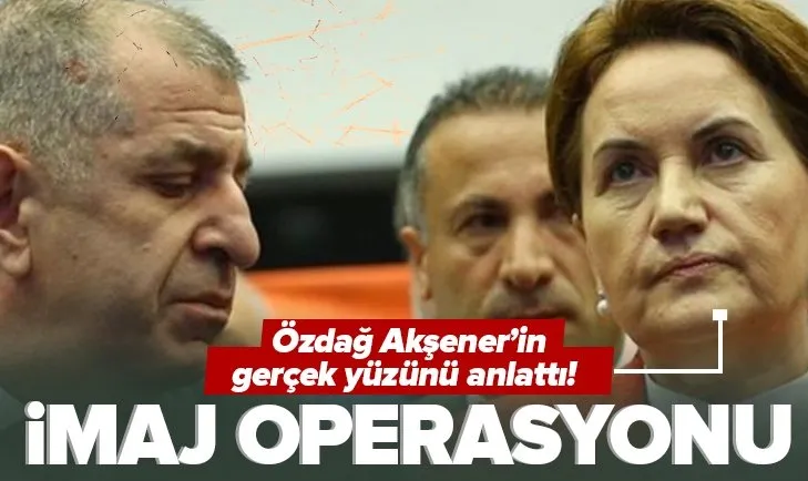 Ümit Özdağ Meral Akşener’e yüklendi “Bana imaj operasyonu yaptı”