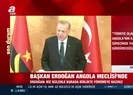 Başkan Recep Tayyip Erdoğan’dan Angola Meclisi’nde önemli açıklamalar